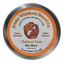 Load image into Gallery viewer, Tattoo You~ALL NATURAL~Skin Balm Aftercare